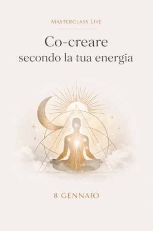 Masterclass: Co-creare secondo la tua energia